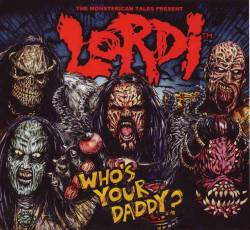 Lordi : Who's Your Daddy ?